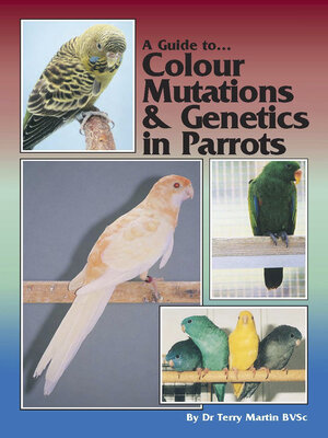 cover image of A Guide to Colour Mutations and Genetics in Parrots
